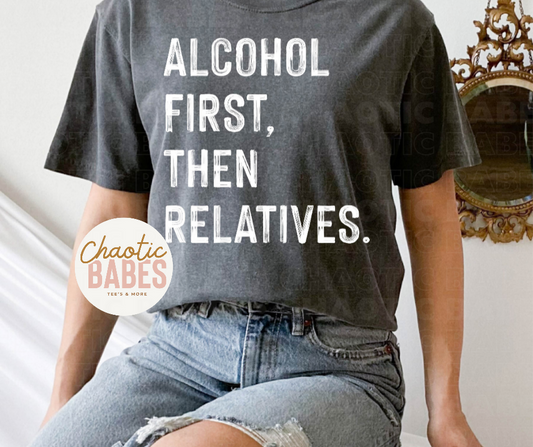 Tee - Alcohol First