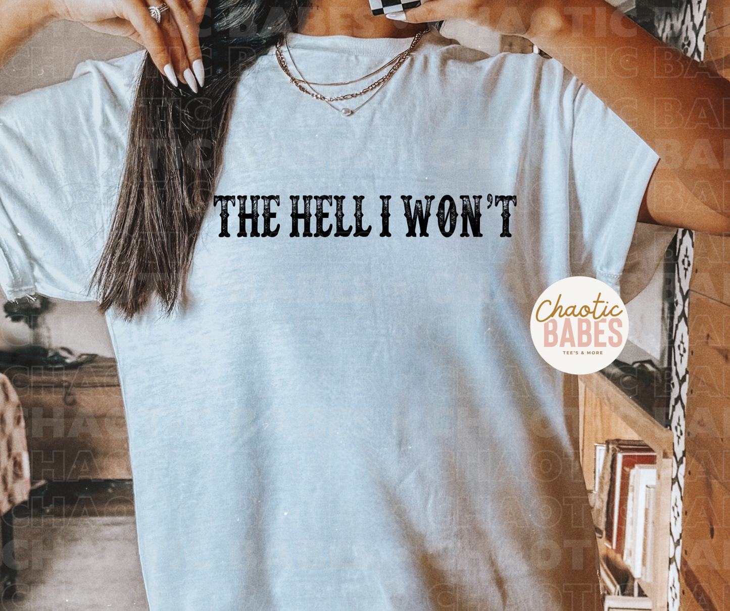 Tee - Hell I Won't